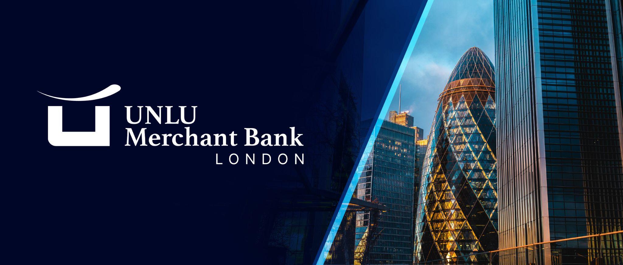 UNLU Merchant Bank, the London investment banking platform of ÜNLÜ & Co